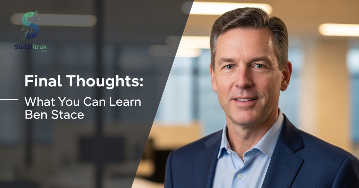 Final Thoughts: What You Can Learn from Ben Stace