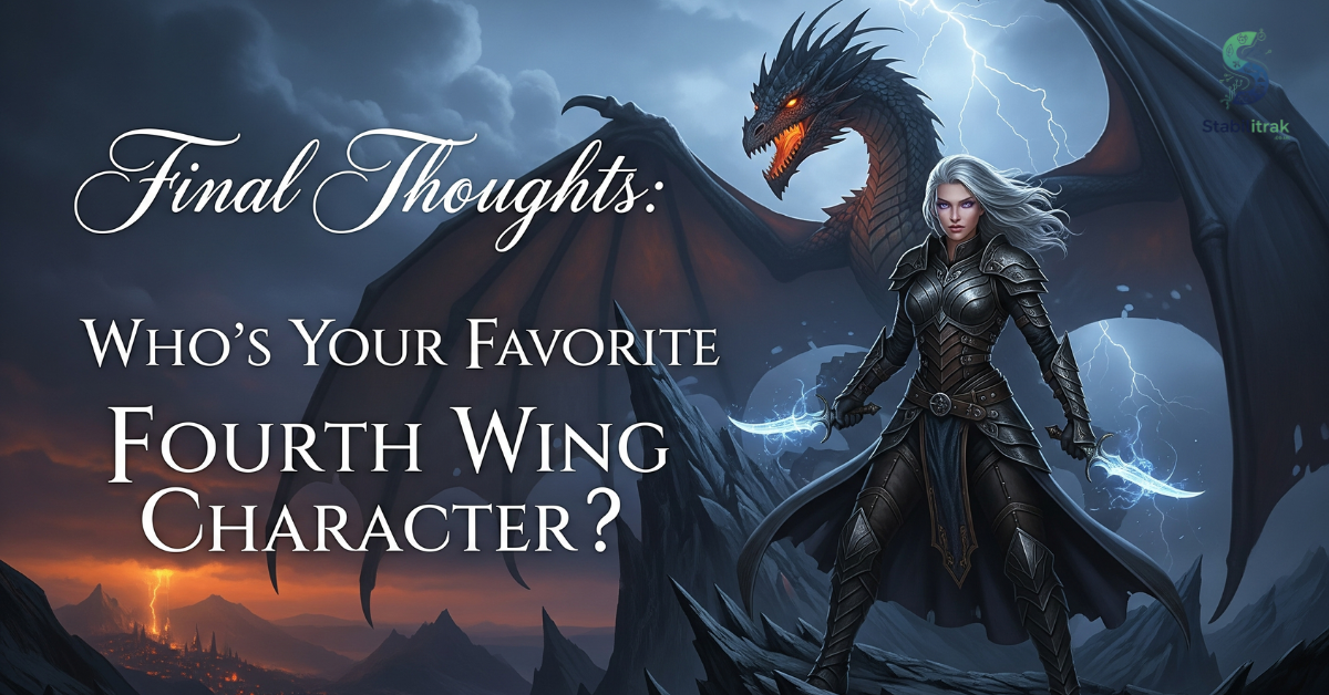 Final Thoughts: Who's Your Favorite Fourth Wing Character?