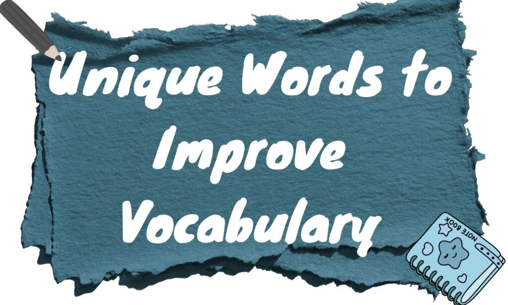 Unique Words to Improve Vocabulary: A Complete Guide to Stronger English Skills