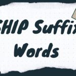 SHIP Suffix Words: Meaning, Examples, and Importance in English Grammar